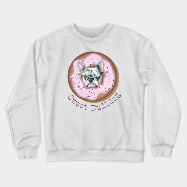Sweet Bulldog and donut with pink glaze Crewneck Sweatshirt by KateQR